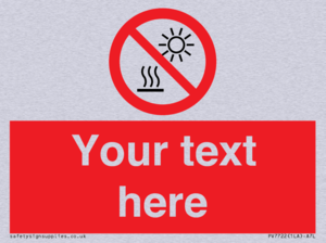 Custom prohibition Do not expose to direct sunlight or hot surface